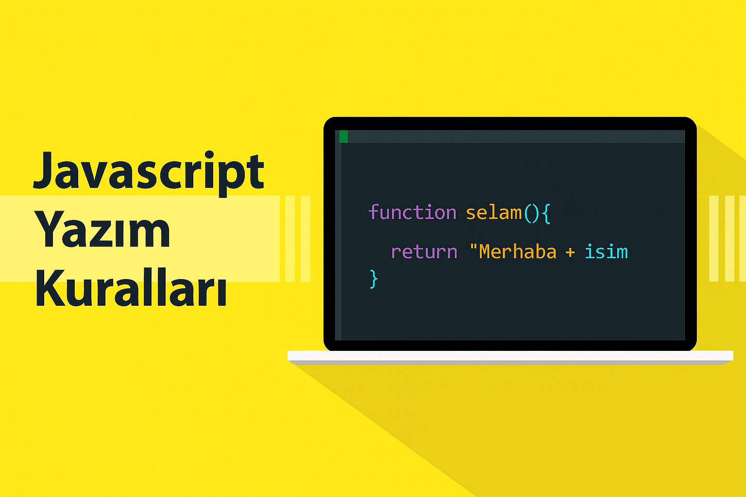 JavaScript Yazım Kuralları - Örneklerle Öğretici Rehber
